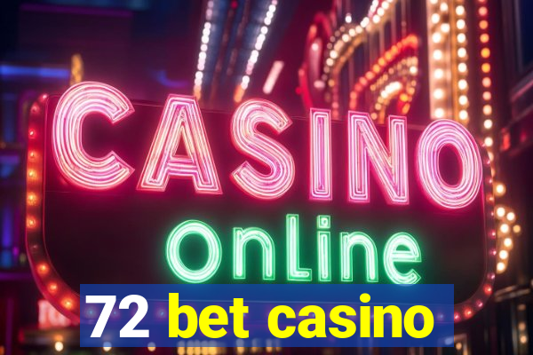 72 bet casino